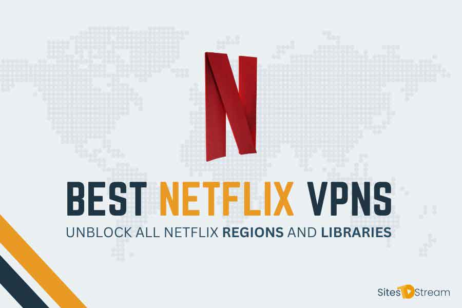 Best Netflix VPNs